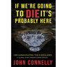 If We're Going to Die, It's Probably Here