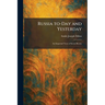 Russia To-Day and Yesterday: An Impartial View of Soviet Russia
