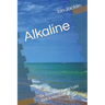 Alkaline: Dr. Robert O Young's pH Diet & Mindset