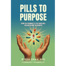 Pills to Purpose