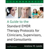 A Guide to the Standard EMDR Therapy Protocols for Clinicians, Supervisors, and Consultants