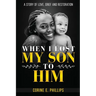 When I Lost My Son To Him: A story of love, grief and restoration