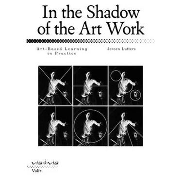In the Shadow of the Art Work: Art-Based Learning in Practice