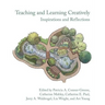 Teaching and Learning Creatively: Inspirations and Reflections