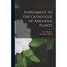 Supplement to the Catalogue of Arkansas Plants
