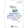 Archimedes' Stomach...and Other Puzzles You'll Love to Digest