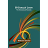 Bi-sexual love; the homosexual neurosis