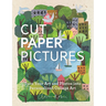 Cut Paper Pictures: Turn Your Art and Photos Into Personalized Collages