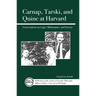 Carnap, Tarski, and Quine at Harvard: Conversations on Logic, Mathematics, and Science