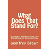 What Does That Stand For?: Acronyms, Abbreviations, and Initialisms for Organizations