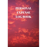 Personal Expense Log Book: 110 Pages of 6 X 9 Inch Daily Record of Your Daily Expenses