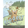 The Biggest Bear in the World: As Told by Grandpa Kingsford
