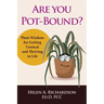 Are You Pot-Bound?