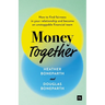 Money Together: How to Find Fairness in Your Relationship and Become an Unstoppable Financial Team