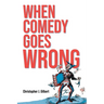 When Comedy Goes Wrong