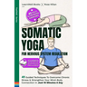 Somatic Yoga For Nervous System Regulation: 41 Guided Techniques To Overcome Chronic Stress & Strengthen Your Mind-Body Connection In Just 10 Minutes