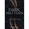 Dark Matters