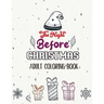 The Night Before Christmas - Adult Coloring Book: Christmas Fun Grayscale Coloring Pages, Beautiful Winter Christmas Coloring Book, Relaxing Christmas