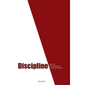Discipline: What it is, how to develop it, and why you should