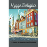 Hygge Delights: A Taste of Danish Café Cuisine