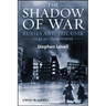 The Shadow of War: Russia and the Ussr, 1941 to the Present