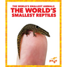 The World's Smallest Reptiles