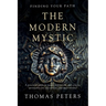 The Modern Mystic: A Practical Guide to Magic, Mysticism, and Eclectic Spirituality