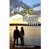 Finding Love the Hard Way: Sweet Romance Collection: Book 2