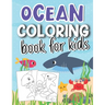 Ocean Coloring Book for Kids: Cute Ocean Animal Illustrations To Color & Draw (Ocean Activity Book for Kids Ages 4-8)