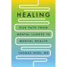 Healing: Our Path from Mental Illness to Mental Health