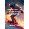 Harnessing the Flow of the Universe