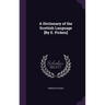 A Dictionary of the Scottish Language [By E. Picken]