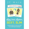 Healthy, Happy, Sexy, Slim