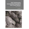 Old Tallahassee Ceremonial Ground of the Creek Nation: Nene Mvskoke