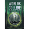 Worlds Collide: Reflections of Worlds Volume 3