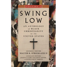 Swing Low, Volume 2: An Anthology of Black Christianity in the United States
