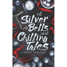 Of Silver Bells and Chilling Tales