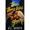 Then There Was You