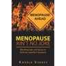 Menopause Ain't No Joke: Blending Faith and Humor in Perfectly Imperfect Situations