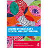 Giving Evidence at a Mental Health Tribunal: A Professionals' Handbook
