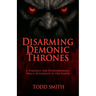 Disarming Demonic Thrones