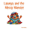 Latonya and the Messy Monster
