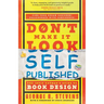 Don't Make It Look Self-Published: The Indie Author's Guide to Book Design