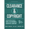 Clearance & Copyright, 5th Edition: Everything You Need to Know for Film, Television, and Other Creative Content