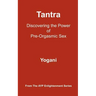 Tantra - Discovering the Power of Pre-Orgasmic Sex: (AYP Enlightenment Series)