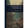 Punishment and Reformation