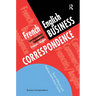 French/English Business Correspondence: Correspondance Commerciale Francais/Anglais