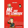 Me and the Comrade: My life in Communist Romania