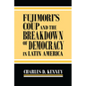Fujimori's Coup and the Breakdown of Democracy in Latin America