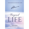 Beyond-Life - Conversation on Life After Death